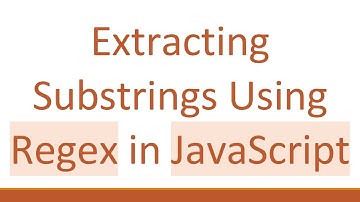 Extracting Substrings Using Regex in JavaScript