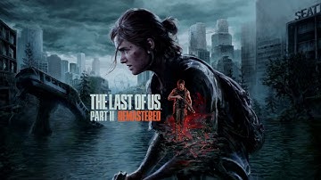The Last Of Us Part 2 Remastered | 4K PS5 Part 1 | Gameplay Walkthrough
