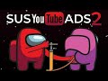Sus among us ads on youtube 2