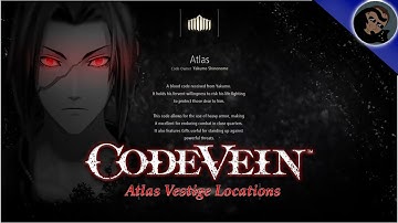 Code Vein Atlas Blood Code Vestige Locations