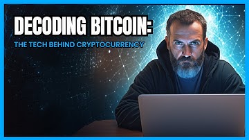 Decoding Bitcoin: The Tech Behind Cryptocurrency