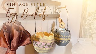 Vintage Style Easter Egg Buckets - Spring Decor Crafts - Diy Easter Decoration - Spring Decorating