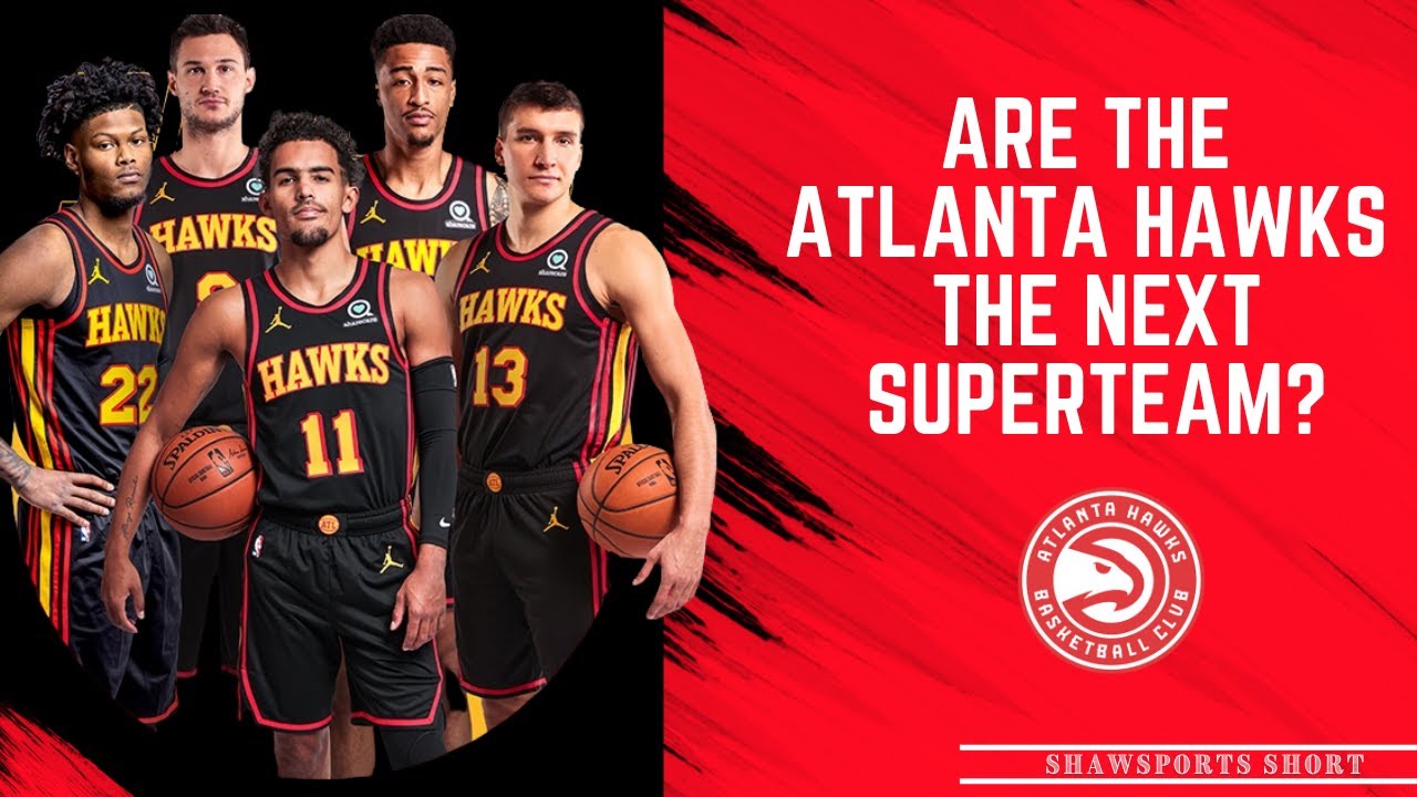 Are the Atlanta Hawks the NBA's next super team?