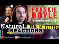 Frankie Boyle - Best of Audience Annihilation part 1 FIRST LISTEN AMERICAN REACTION