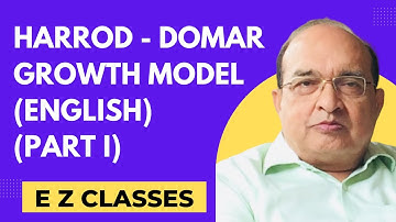 Harrod - Domar Growth Model (English) (Part I)