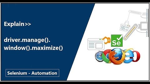 driver.manage().window().maximize();