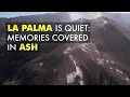 La Palma is quiet: Memories covered in ash | Volcano | Spain