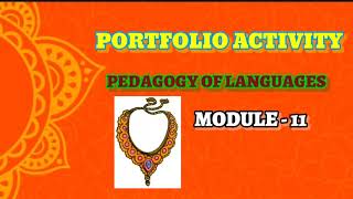 MODULE-11,Model PORTFOLIO ACTIVITY, PEDAGOGY OF LANGUAGES#AP NISHTHA-DIKSHA Teachers Online Training