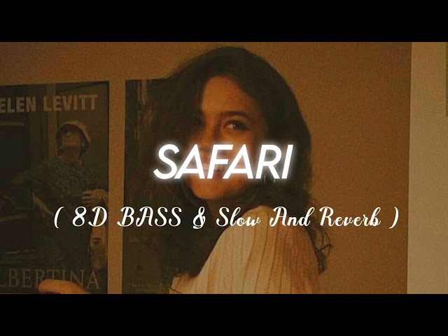 Safari (8D Bass + Per. Slowed & Reverb) | Serena class=