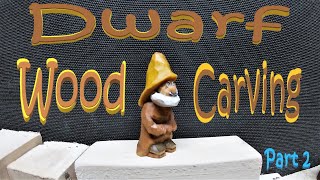 Wood Carving A Dwarf - Knife Only Carve - Part 2 (conclusion)