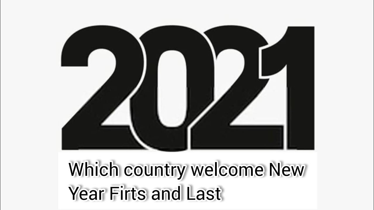 Which country welcome New Year first and last in the world?