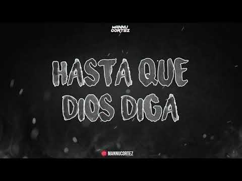 🙏 HASTA QUE DIOS DIGA (FIESTERO REMIX) – ANUEL AA ✘ BAD BUNNY ✘ DJ MANNU CORTEZ🙏