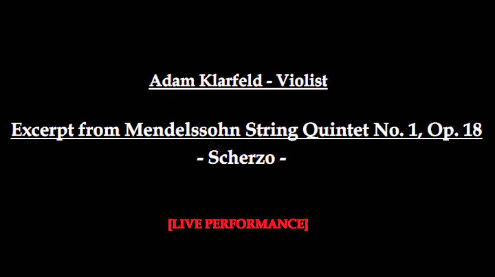 Adam Klarfeld - Excerpt from Mendelssohn String Quintet No. 1, Op. 18