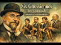 Six Gnossiennes. Three Gymnopédies - Arranged for Saxophone Quartet. Score and Parts.