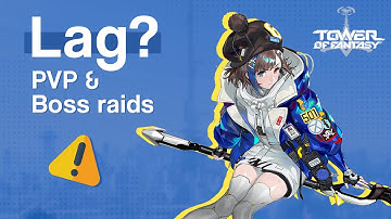 Tower of Fantasy - Lag during PvP or raids against bosses, issue acknowledged