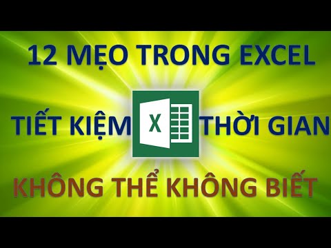 12 mẹo giúp tiết kiệm thời gian khi dùng Excel không thể bỏ qua