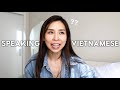 I tried speaking ONLY VIETNAMESE for 24HRS