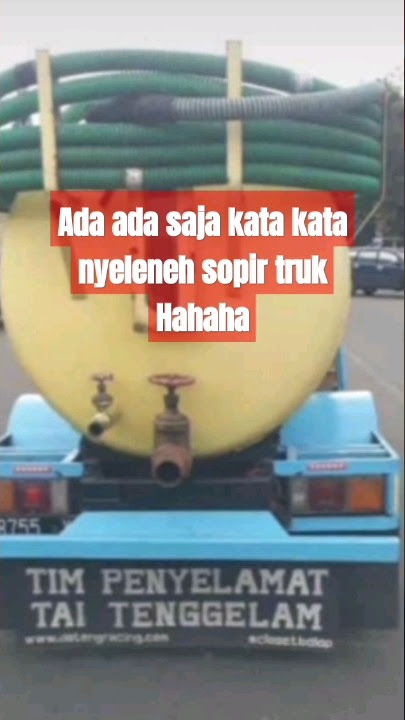 Story Wa Sopir Truk | Kata Kata Nyeleneh | Bisa Aja Ah Bastoni Hahaha 😂😂😂