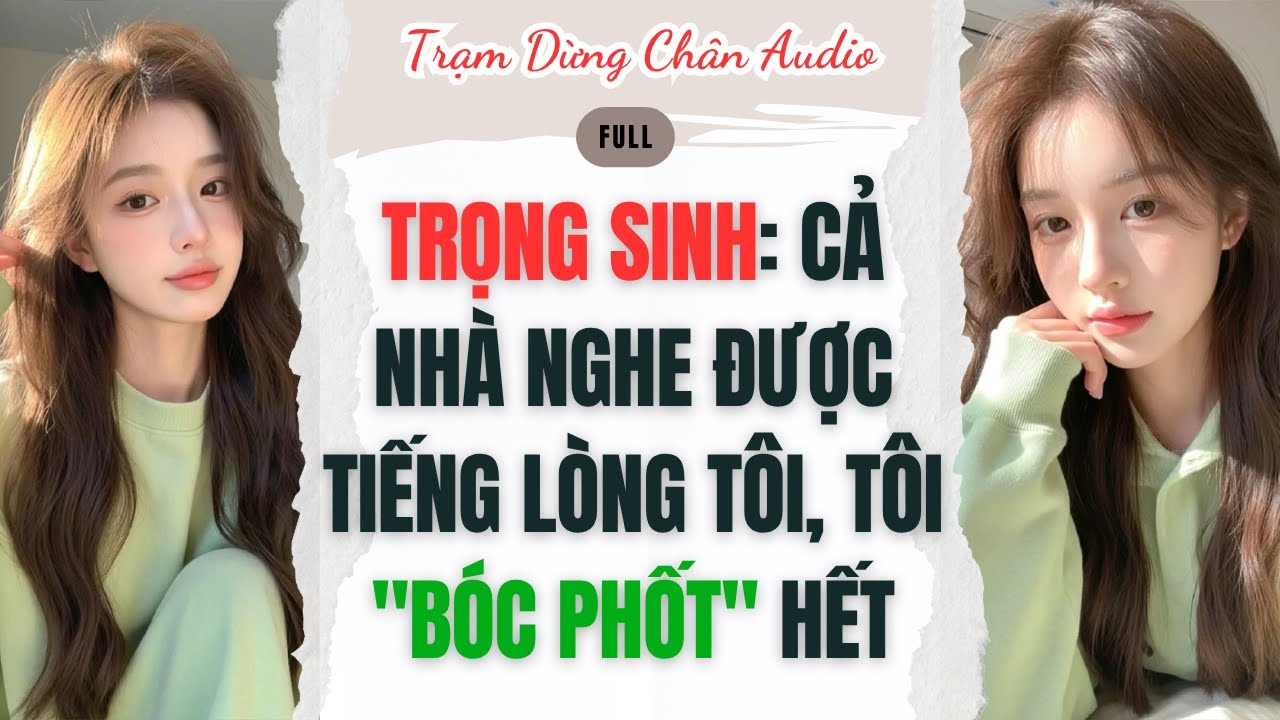 Full audio | TRỌNG SINH: CẢ NHÀ NGHE ĐƯỢC TIẾNG LÒNG TÔI, TÔI 