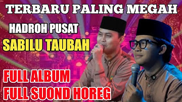 Hadroh pusat sabilu taubah terbaru paling megah full album full suond horeg