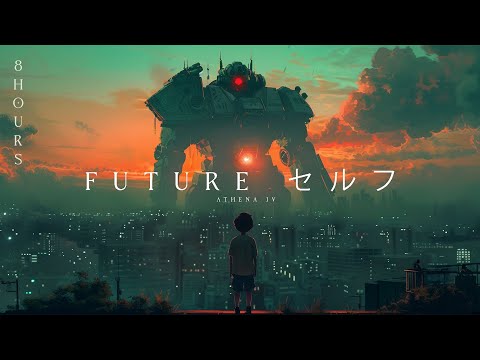 Future セルフ Ambient Cyberpunk For Forgotten Dreams 8 Hour Edition