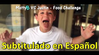 MattyB VS Justin - Food Challenge (Subtitulado en Español!)