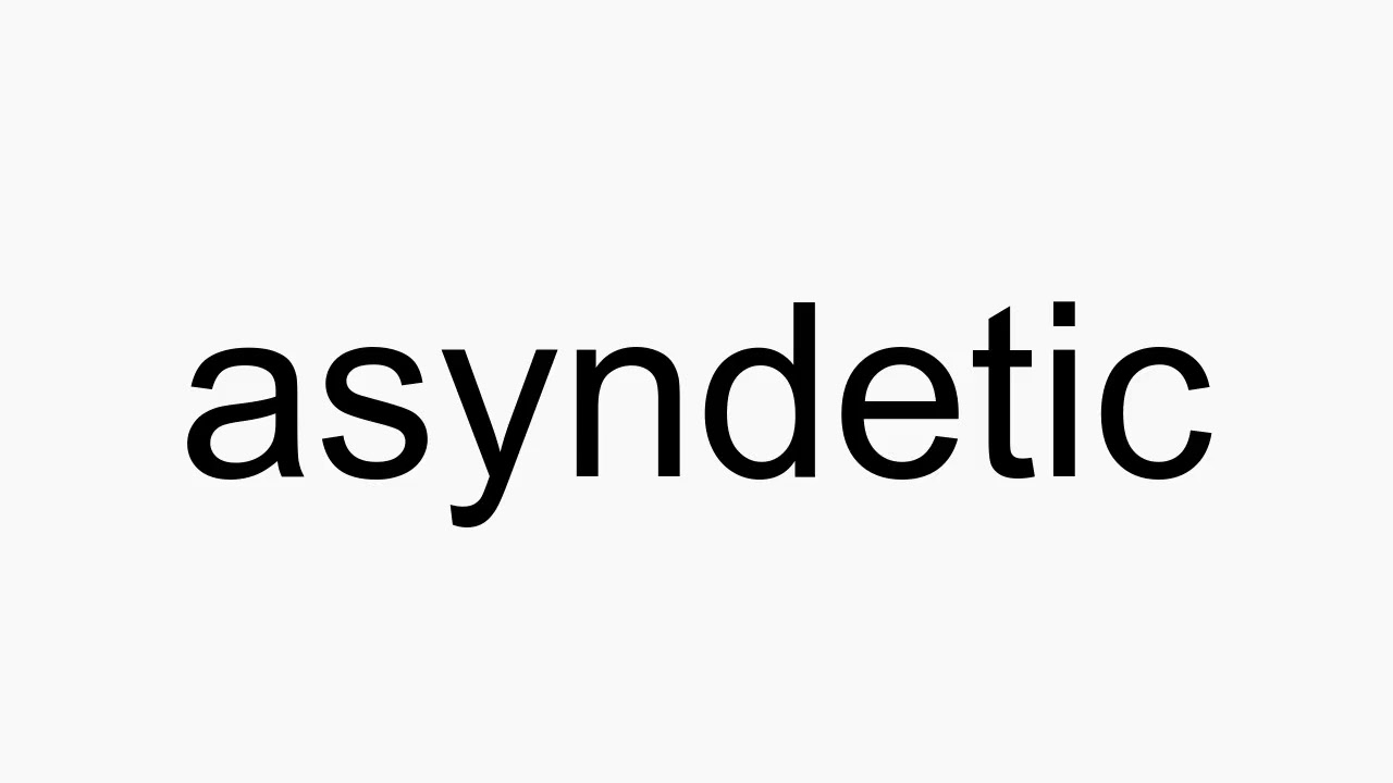 How to pronounce asyndetic - YouTube