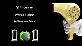 Hair Dryer Sound 207 and Three Fan Heaters Sound | ASMR | 9 Hours Lullaby to Sleep and Relax