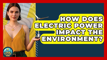 How Does Electric Power Impact the Environment? - Your Utilities Hub