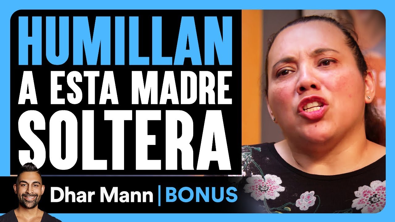 Humillan A Madre Soltera | Dhar Mann Studios