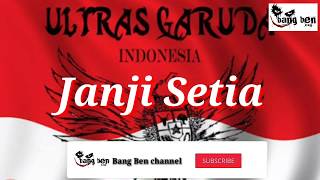 Janji Setia - Ultras Garuda Indonesia