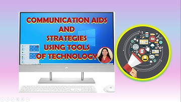 Communication Aids and Strategies using Tools of Technology