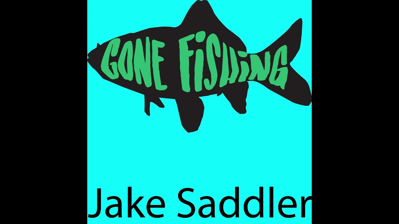 Gone Fishing (Cover by Jake Saddler)