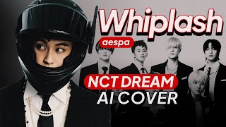 [AI Cover] NCT DREAM - Whiplash (English Version) (og. aespa)
