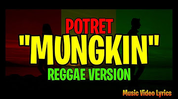 POTRET - MUNGKIN Reggae Ver. Lyrics