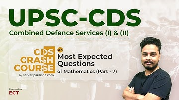 Most Expected Questions of Mathematics (Part - 7) | UPSC - CDS Crash Course by SarkariPariksha
