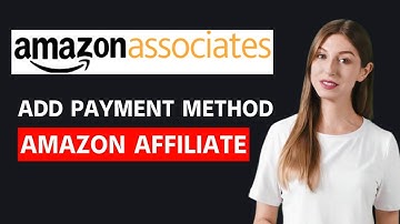 How To Add Payment Method In Amazon Affiliate (Step by Step Guide)
