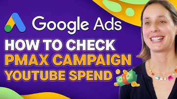 Performance Max Video Spend - Check Your Pmax Campaign Spending on YouTube in Under 2 Minutes