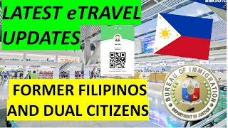 ETRAVEL REGISTRATION FOR FORMER FILIPINO AND DUAL CITIZENS| LATEST UPDATE