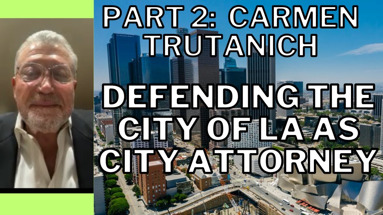 Part 2 🏙️ Defending the City of LA with the Former City Attorney Carmen Trutanich 🏛️ 