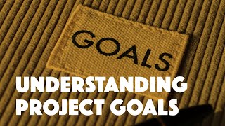 How to Understand Design Project Goals. A Designer's Framework.