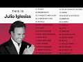 Julio Iglesias Todos Sus 30 Grandes Exitos Inolvidables | Las 30 Mejores Canciones De Julio Iglesias