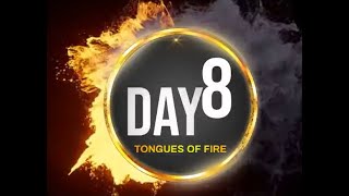 DAY-EIGHT-TONGUES OF FIRE-(61 DAYS OF SPEAKING IN TONGUES OF FIRE)