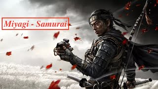 #Miyagi #Samurai    Miyagi - Samurai / Ghost Of Tsushima -The Ghost