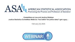 Justice Statistics Committee Webinar: You lookin’ for police data? I got a guy…