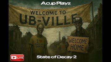 State of Decay 2: ⚠️UB Ville Special!!! - Road to 1k Subs