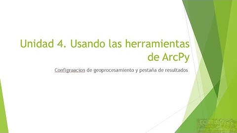 Curso Python para ArcGIs: Unidad 4 Configruacion de geoprocesamiento y pestaña de resultados