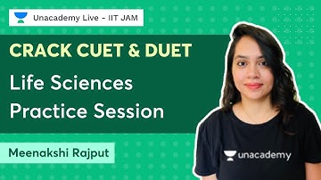 Crack CUET & DUET | Life Sciences Practice Session -2  | Meenakshi Rajput | Unacademy Live - IIT JAM