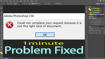 Could Not Complete Your Request Because It is Not the Right Kind of Document | Photoshop Error