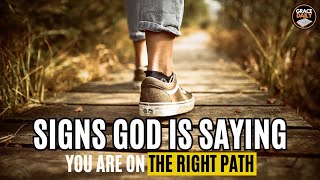 9 Signs God Is Saying You Are On The Right Path | Divine Guidance and Confirmation